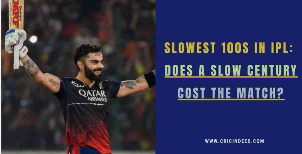 Slowest centuries in IPL - CricIndeed