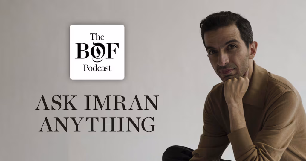 Ask Imran Anything: On boring fashion, the meaning of luxury and building outside the system. bof podcast