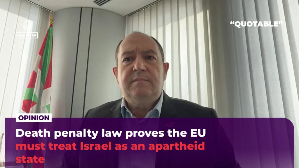 Death penalty law proves EU should treat Israel as an apartheid state Israel-Palestine conflict