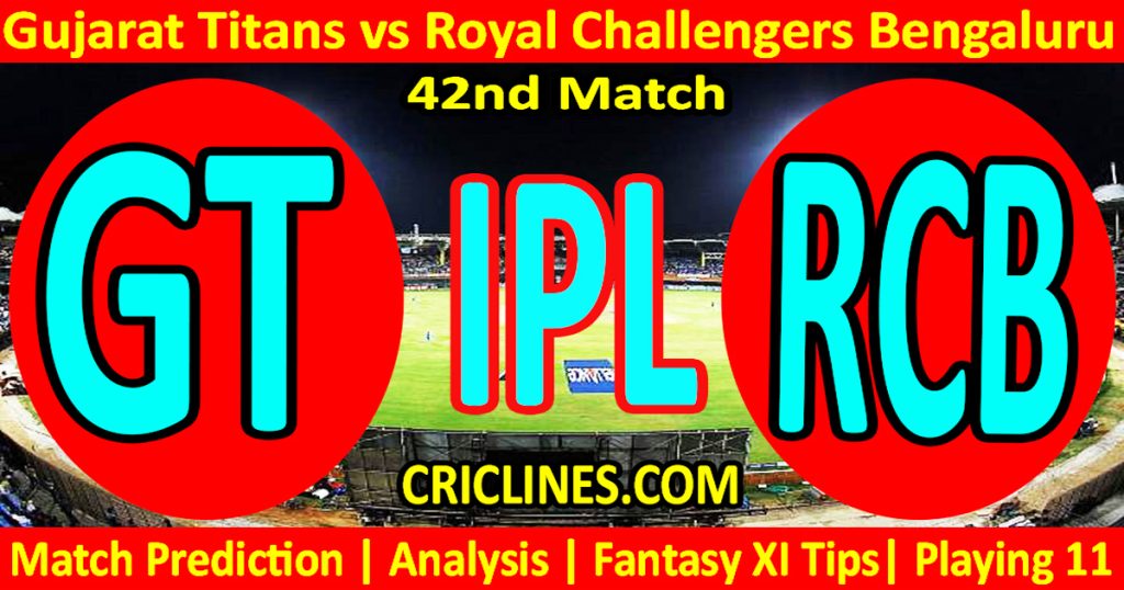 GT vs RCB-Today Match Prediction-IPL Match Today 2026-42nd Match-Venue Details-Dream11-Toss Update-Who Will Win