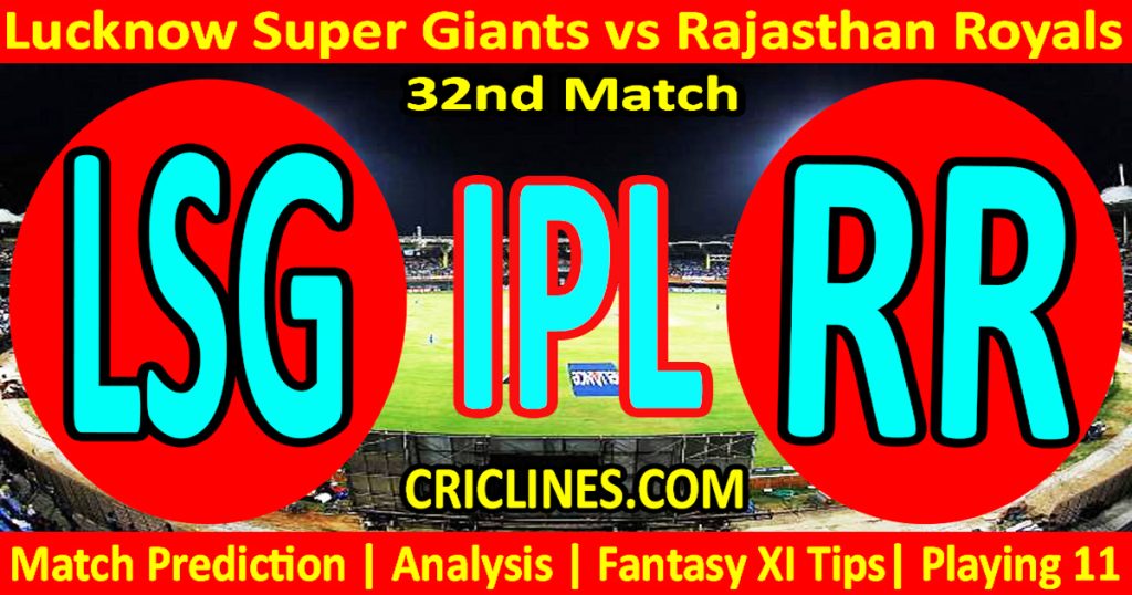 LSG vs RR-Today Match Prediction-IPL Match Today 2026-32nd Match-Venue Details-Dream11-Toss Update-Who Will Win