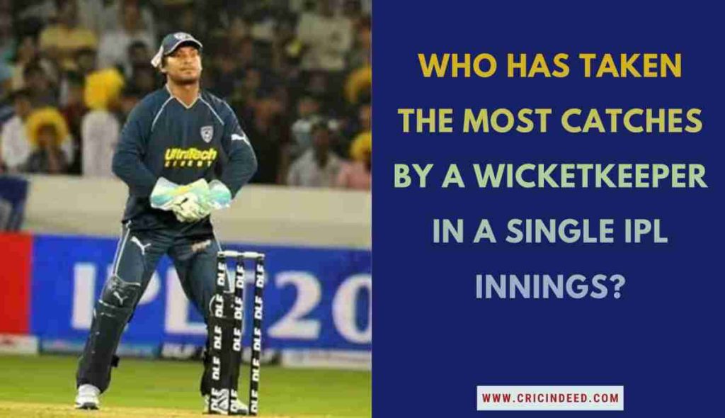 Most catches by wicketkeepers in an IPL innings