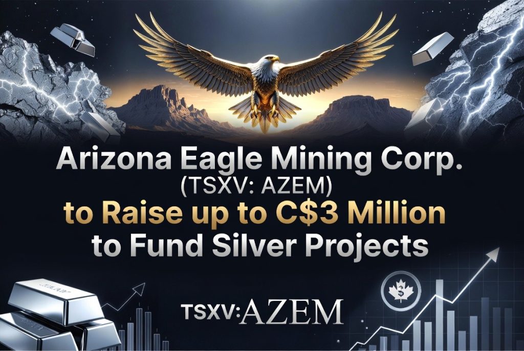 AZEM) to raise up to C$3 million to fund silver projects