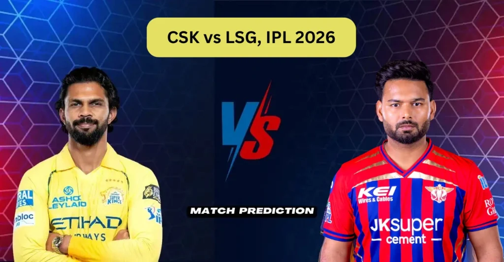 CSK vs LSG, IPL 2026, Match Prediction: Who will win today's game between Chennai Super Kings and Lucknow Super Giants?