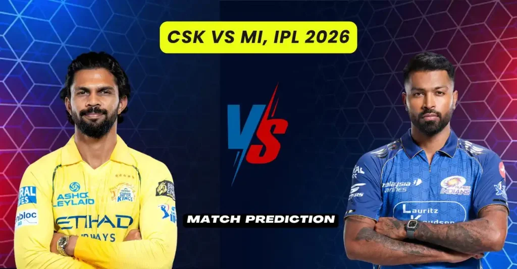 CSK vs MI, IPL 2026, Match Prediction: Who will win today's game between Chennai Super Kings and Mumbai Indians?