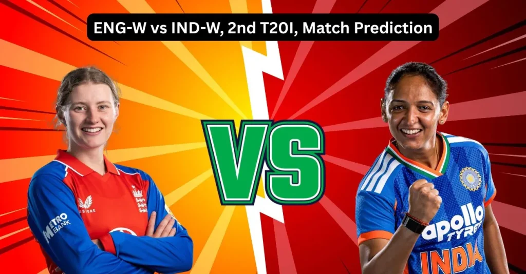 ENG-W vs IND-W, 2nd T20I, Match Prediction: Who will play today's game between England Women and India Women?