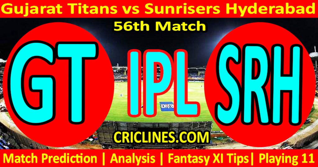 GT vs SRH-Today Match Prediction-IPL Match Today 2026-56th Match-Venue Details-Dream11-Toss Update-Who Will Win
