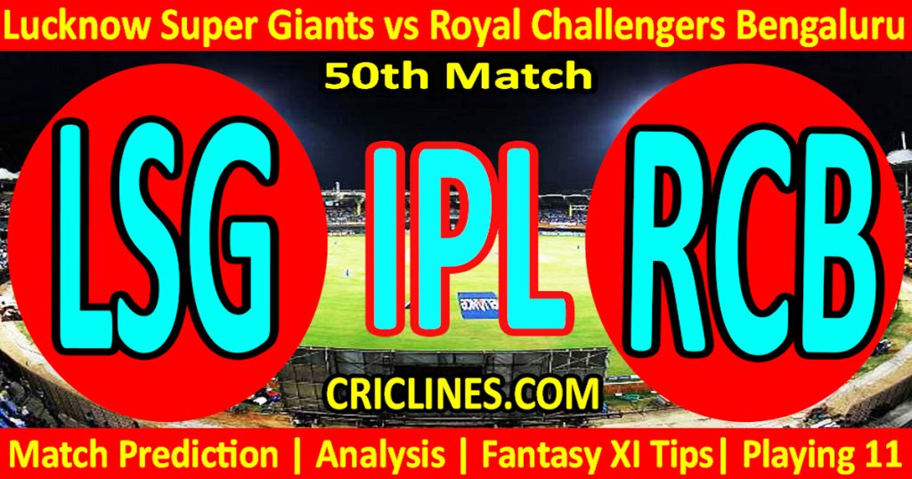 LSG vs RCB-Today Match Prediction-IPL Match Today 2026-50th Match-Venue Details-Dream11-Toss Update-Who Will Win
