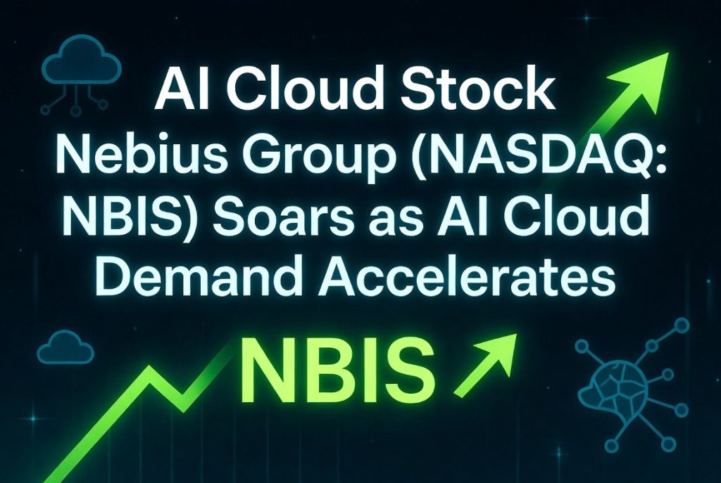 NBIS) AI cloud demand surges rapidly